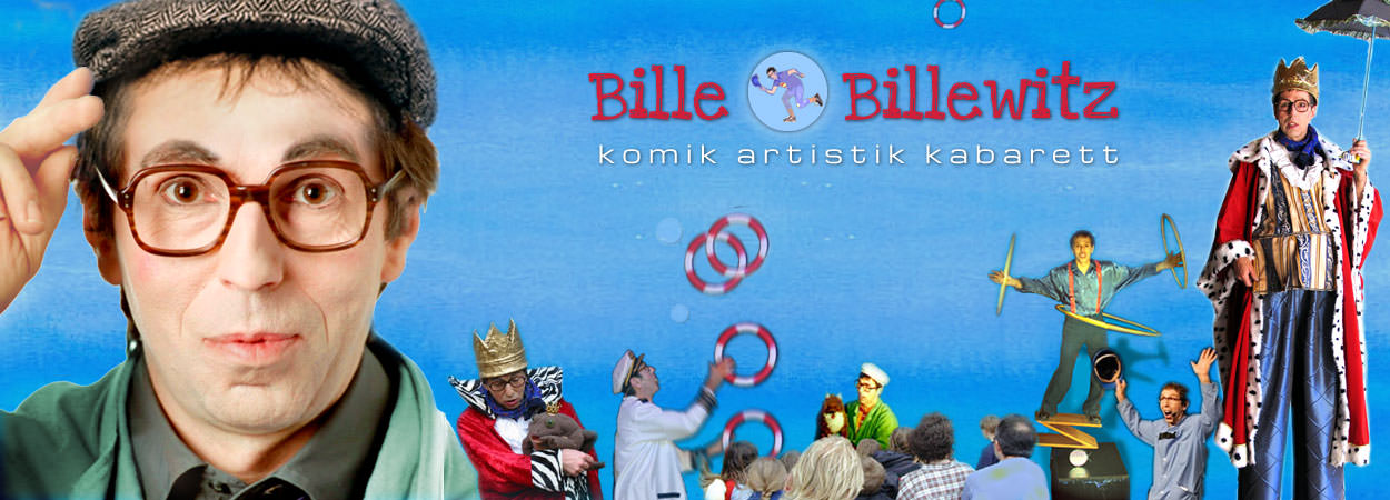 Bille Billewitz - Komik Artistik Kabarett